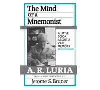 The Mind of a Mnemonist: A Little Book About a Vast Memory