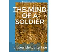 The mind of a soldier: Is it possible to alter fate