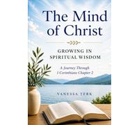 The Mind of Christ: Growing in Spiritual Wisdom