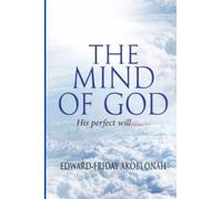 The Mind Of God: His Perfect Will...Rom 12:2