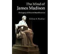 The Mind Of James Madison