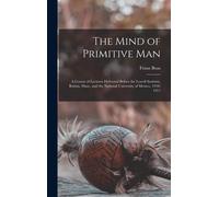 The Mind Of Primitive Man