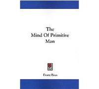 The Mind of Primitive Man Franz Boas (Auteur)