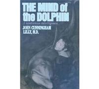 The Mind of the Dolphin A Nonhuman Intelligence by John Cunningham Lilly & Dr John C Lilly John Cunningham Lilly (Auteur)