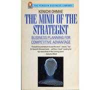 The Mind of the Strategist: Business Planning For Competitive Advantage
