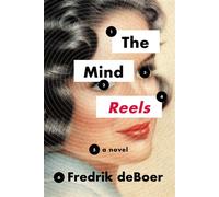 The Mind Reels - Fredrik deBoer - Coffee House Press - ebook (ePub) - Livre