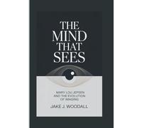 THE MIND THAT SEES: Mary Lou Jepsen And The Evolution Of Imaging