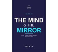 The Mind & The Mirror: IQ, EQ, Wisdom - and the Machines That Imitate Them