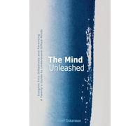 The Mind Unleashed. Insights Into Giftedness and Parenting. A Family's Guide to Understand Gifted Minds.