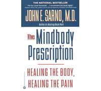 The Mindbody Prescription: Healing the Body, Healing the Pain