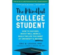 The Mindful College Student by Eric B. Loucks Eric B. Loucks (Auteur)