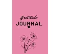 The Mindful Gratitude Journal: Daily Practices to Reduce Stress, Find Peace, and Embrace Joy