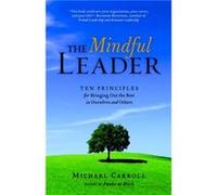 The Mindful Leader by Michael Carroll Michael Carroll (Auteur)