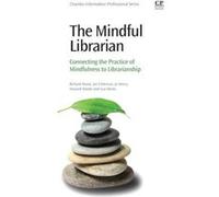 The Mindful Librarian by Richard Moniz Richard Moniz, Joe Eshleman, Jo Henry, Howard Slutzky (Auteur)