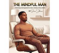 The Mindful Man: A Creative Self-Care Experience for the Modern Man