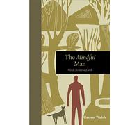 The Mindful Man: Words from the Earth