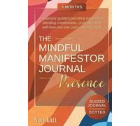 The Mindful Manifestor Journal | Presence: A quarterly guided journaling experience blending mindfulness, gratitude, and self-love into one calm morning ritual