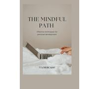 The Mindful Path: Achieving Balance And peace Through Meditation And Faith