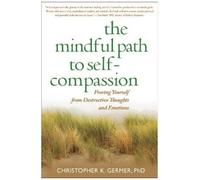 The Mindful Path to Self-compassion by Christopher K. Germer [Paperback] NEUF