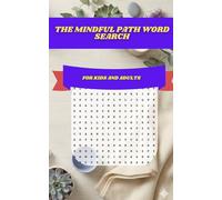 The Mindful Path Word Search: 30 Themed Puzzles for Stress Relief, Mental Clarity, and Zen: A Large Print Activity Book for Adults and Seniors