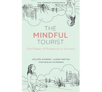The Mindful Tourist: The Power of Presence in Tourism
