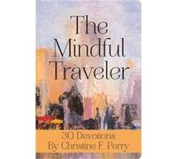The Mindful Traveler Journal by Christine Perry Christine Perry (Auteur)