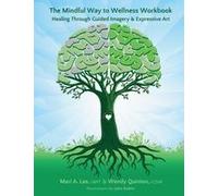 The Mindful Way To Wellness Workbook