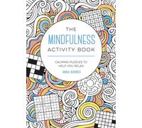 The Mindfulness Activity Book: Calming Puzzles to Help You Relax