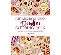 The Mindfulness Doodles Coloring Book: Adult Coloring and Doodling to Unwind and Relax