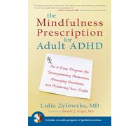 The Mindfulness Prescription for Adult ADHD by Lidia Zylowska Inconnu (Auteur)