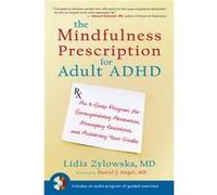 The Mindfulness Prescription for Adult ADHD by Lidia Zylowska Inconnu (Auteur)
