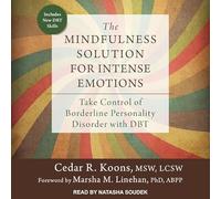 The Mindfulness Solution for Intense Emotions: Take Control of Borderline Personality Disorder with Dbt