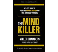 The Mindkiller: A 7-Step Guide to Overcome Procrastination and Take Control of Your Life