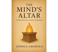 The Mind's Altar: Thoughts as a Holy Offering