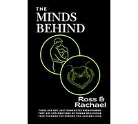The Minds Behind: Ross & Rachel: A Psychological Analysis of Ross and Rachel’s Relationship - Love, Attachment Styles, Conflict, and the Truth Behind “We Were on a Break”