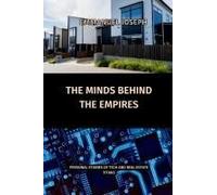 The Minds Behind The Empires, Personal Stories Of Tech And Real Estate Titans