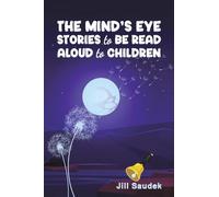 The Mind's Eye: Stories to be Read Aloud to Children