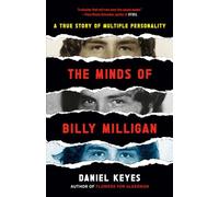 The Minds of Billy Milligan: A True Story of Multiple Personality