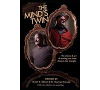 The Mind's Twin: The science and art of turning your inner demons into strength.