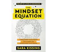 The Mindset Equation: The Art of Living in Abundance