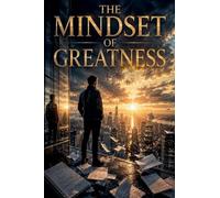 The Mindset of Greatness