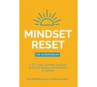 The Mindset Reset Journal for entrepreneurs: 90 Days of Focus, Confidence & Clarity for Entrepreneurs