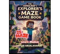 The Minecraft Explorer's Maze Game Book: Level 2 - Medium