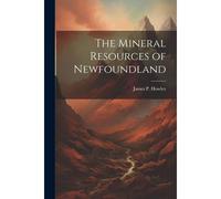 The Mineral Resources Of Newfoundland