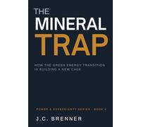 THE MINERAL TRAP: How the Green Energy Transition Is Building a New Cage