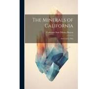 The Minerals Of California: And County Atlas