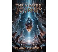 The Miners' Journey: The Miners' Journey: Becoming the Bridge, Book Two of The Seventh Stone Saga