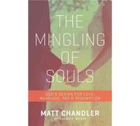 The Mingling of Souls by Matt Chandler Inconnu (Auteur)