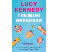 The Mini Breakers Five friends catch up on holiday together - what could possibly go right? - Lucy Kennedy - Eriu - ebook (ePub) - Livre