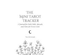 The Mini Tarot Tracker: A Journal for Daily Pulls, Spreads, and Notes for Every Card